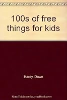 100s of free things for kids 0785315853 Book Cover