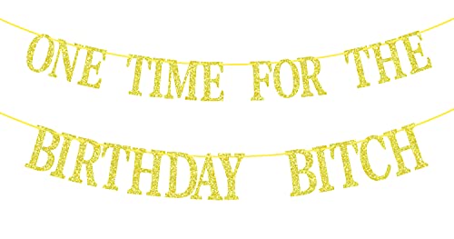 Banner mit Aufschrift „One Time for the Birthday Bitch“ (in englischer Sprache), lustiges Geburtstagsschild für Erwachsene, Party-Dekorationen (Gold) Cover