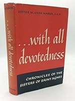 WITH ALL DEVOTEDNESS: Chronicles of the Sisters of St. Agnes, Fond du Lac, Wisconsin B00BRGOT3A Book Cover