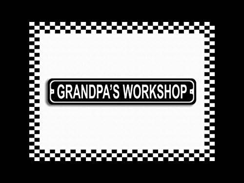 Grandpas Workshop Novelty Metal Street Sign 3x18