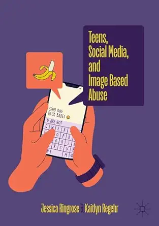 Teens, Social Media, and Image Based Abuse-Wow! eBook