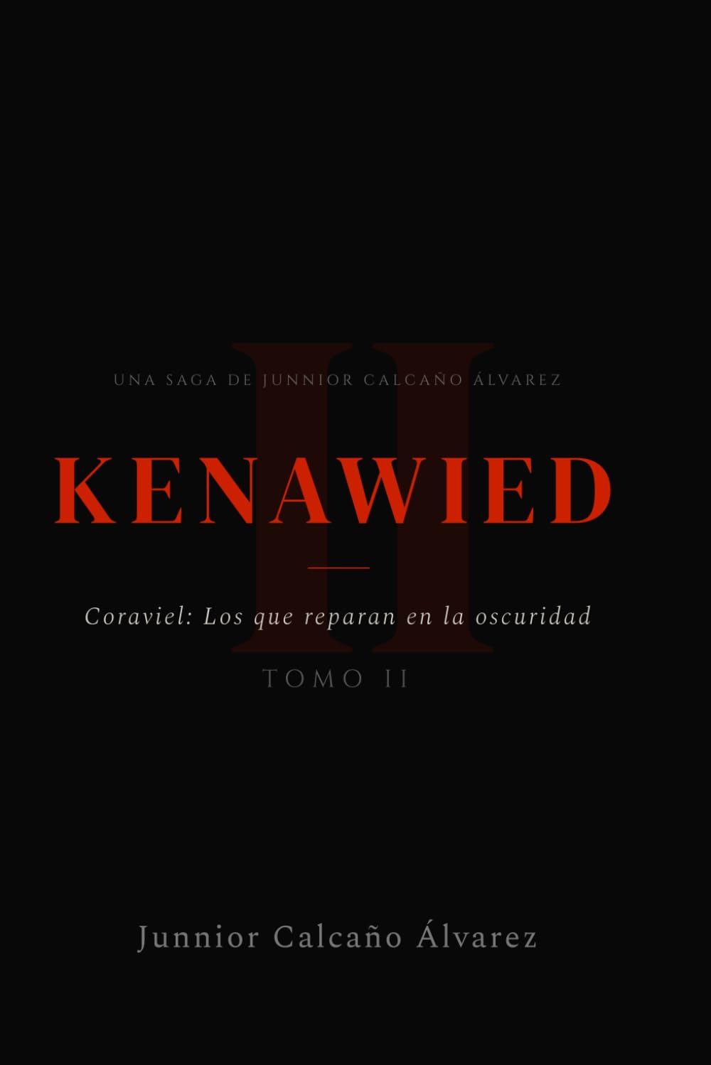 KENAWIED: Coraviel y los que reparan en la oscuridad (Tomo 2) (KENAWIED: La Luz Que Oscurece)
