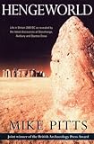Hengeworld: Life in Britain 2000 BC as Revealed by the Latest Discoveries at Stonehenge, Avebury and Stanton Drew