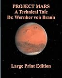 Project Mars A Technical Tale Dr. Wernher von Braun