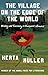 The Village on the Edge of the World: Writing and Surviving in Ceausescu's Romania