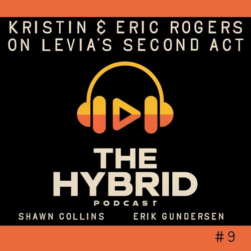 #9 | Kristin & Eric Rogers on LEVIA's Second Act