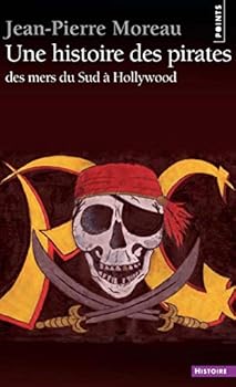 Paperback Une Histoire Des Pirates. Des Mers Du Sud Hollywood (French Edition) [French] Book