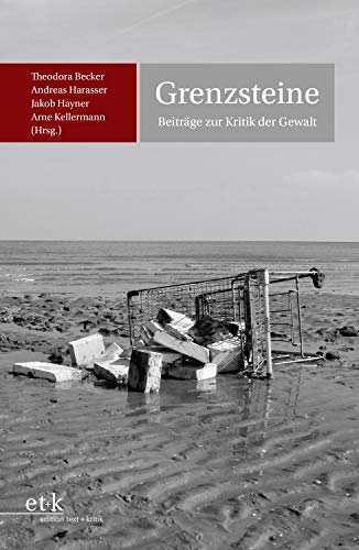 Preisvergleich Produktbild Grenzsteine: Beiträge zur Kritik der Gewalt