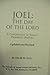 Joel : the Day of the Lord : A Chronology of Israel's Prophetic History