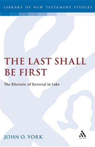 Buy The Last Shall Be First: The Rhetoric of Reversal in Luke — BookShops.in