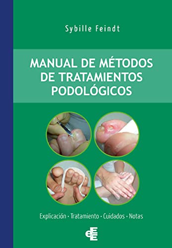Manual de métodos de tratamientos podológicos (Spanish Edition)