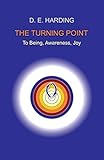 The Turning Point: to Being, Awareness, Joy