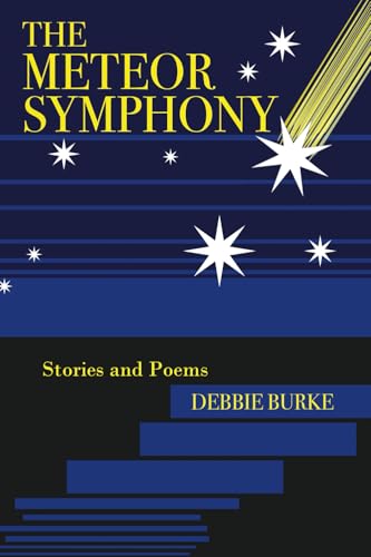 The Meteor Symphony: Stories and Poems