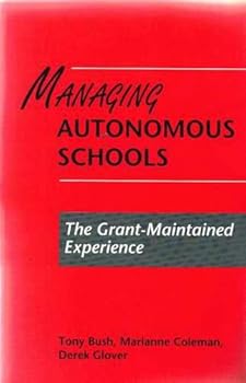 Paperback Managing Autonomous Schools: The Grant-Maintained Experience Book
