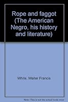 Rope and faggot (The American Negro, his history and literature) B0006BZ8UU Book Cover