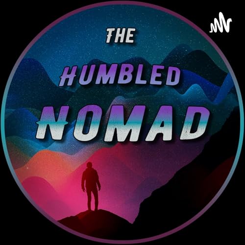 The Humbled Nomad Podcast Por The Humbled Nomad arte de portada