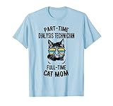 Technique de dialyse drôle de dialyse pour chat et maman T-Shirt
