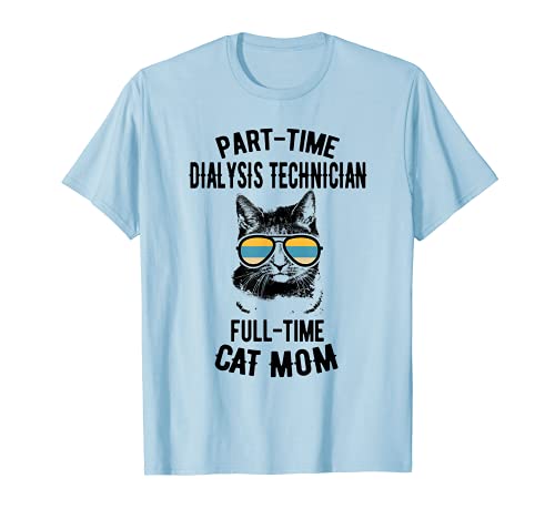 Regalo técnico de diálisis para mamá de tiempo parcial, tecnología divertida de diálisis Camiseta