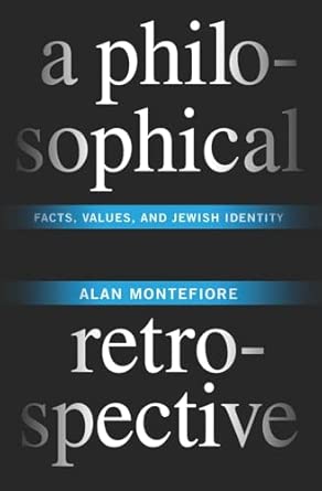 A Philosophical Retrospective: Facts, Values, and Jewish Identity A Philosophical Retrospective: Facts, Values, and Jewish Identity book cover