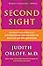 Second Sight: An Intuitive Psychiatrist Tells Her Extraordinary Story and Shows You How to Tap Your Own Inner Wisdom