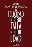 La felicidad ni tiene talla ni tiene edad (HarperCollins)