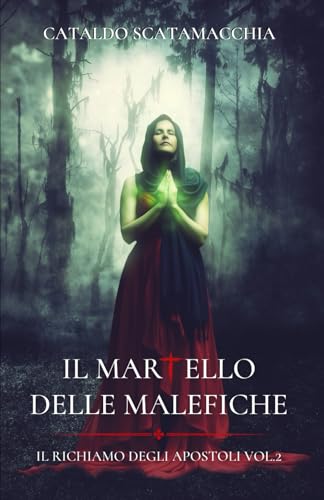 Il Martello delle Malefiche: Il richiamo degli Apostoli vol. 2