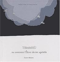 TIRAMISU OU COMMENT L'HIVER DEVINT AGREABLE 2919934260 Book Cover