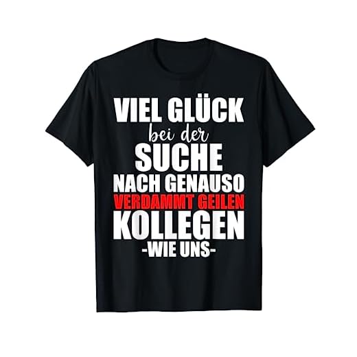 Kollege Abschied | Lustiges Spruch Abschiedsgeschenk | T-Shirt