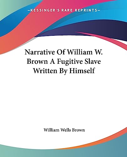 Narrative Of William W. Brown A Fugitive Slave Written By Himself