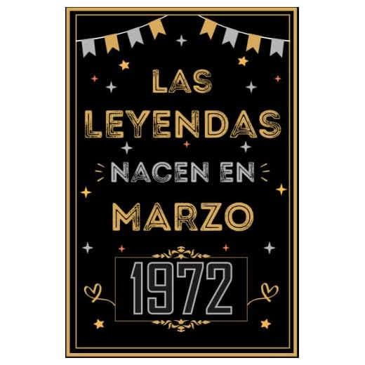 CUADERNO, LAS LEYENDAS NACEN EN MARZO 1972: Regalo de 51 cumpleaños para mujeres y hombres, ideas de 51 cumpleaños... un cumpleaños... divertido, ... regalo de 51 cumpleaños para él/ella.