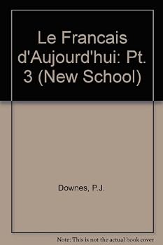 Le Francais d'Aujourd'hui: Pt. 3 (New School)