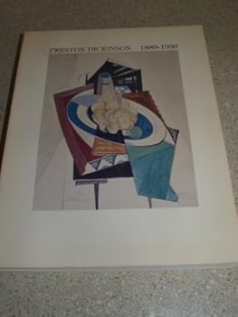 Preston Dickinson, 1889-1930 (An Exhibition Organized By the Sheldon Memorial Gallery, Lincoln Nebraska)