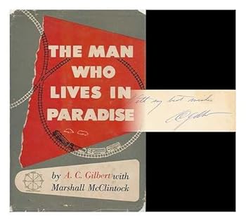 Hardcover The Man who Lives in Paradise: The Autobiography of A. C. Gilbert Book