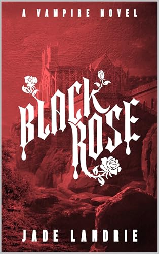 Black Rose (The Blood Hunter Series Book 1)