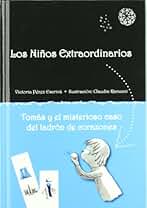 Tomás y el misterioso caso del ladrón de corazones (Los niÐos extraordinarios)