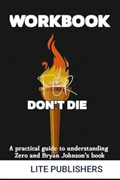 Paperback WORKBOOK FOR DON'T DIE: A Comprehensive guide to understanding Zero and Bryan Johnson's book