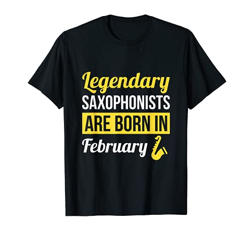 Los saxofonistas legendarios nacen en febrero cumpleaños Camiseta