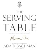 The Serving Table v.1: Entertaining with Food & Drink