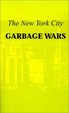 The New York City Garbage Wars: Gail Frazier: 9780759614673: Amazon.com ...