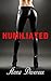 Humiliated: A chastity, SPH, cuckold story