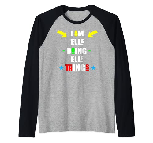 I'm Elle Doing Elle Things - Nombre personalizado Camiseta Manga Raglan