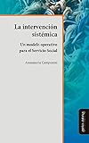 La intervención sistémica. Un modelo operativo para el servicio social (SIN COLECCION)