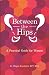 Between the Hips: A Practical Guide for Women