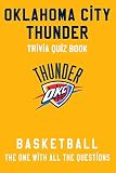 Oklahoma City Thunder Trivia Quiz Book - Basketball - The One With All The Questions: NBA Basketball Fan - Gift for fan of Oklahoma City Thunder (English Edition)