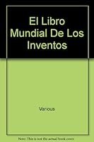 El Libro Mundial de Los Inventos 8486478200 Book Cover