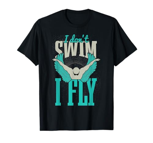 I Dont Swim I Fly, Swimming Swimmer Coach Camiseta