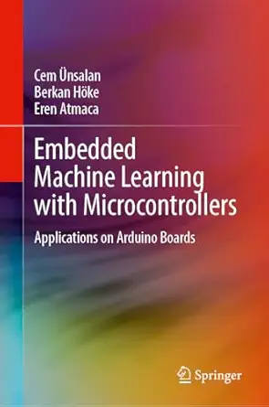 Embedded Machine Learning with Microcontrollers: Applications on Arduino Boards-finelybook