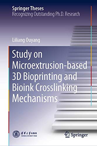 Buy Study on Microextrusion-based 3D Bioprinting and Bioink Crosslinking Mechanisms — BookShops.in