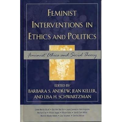 Feminist Interventions in Ethics and Politics