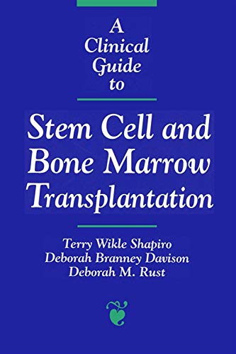 A Clinical Guide to Stem Cell and Bone Marrow Transplantation